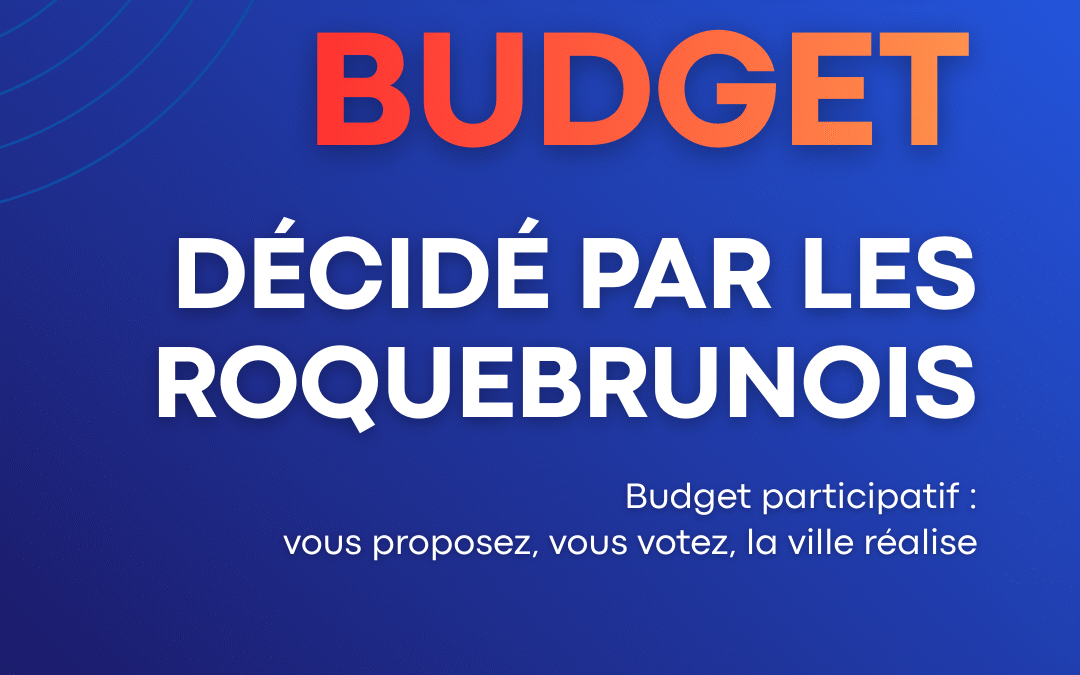 20% du budget d’investissement sera décidé directement par les Roquebrunoises et les Roquebrunois.
